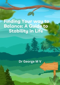 Finding Your Balance -a Guide to Stability in Life. (BALANCE ISSUE, #1) (eBook, ePUB) - M, George