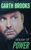 Garth Brooks: Abuse of Power (eBook, ePUB) Garth Brooks: Abuse of Power (eBook, ePUB)