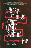 These Things That Walk Behind Me (eBook, ePUB)