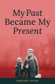 My Past Became My Present (eBook, ePUB)