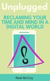 Unplugged: Reclaiming Your Time and Mind in a Digital World (eBook, ePUB)