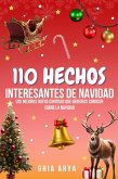 110 Hechos Interesantes Sobre Navidad: Los Mejores Datos Curiosos Que Deberías Conocer Sobre La Navidad (eBook, ePUB) 110 Hechos Interesantes Sobre Navidad: Los Mejores Datos Curiosos Que Deberías Conocer Sobre La Navidad (eBook, ePUB)