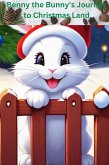 Benny the Bunny's Journey to Christmas Land (eBook, ePUB)