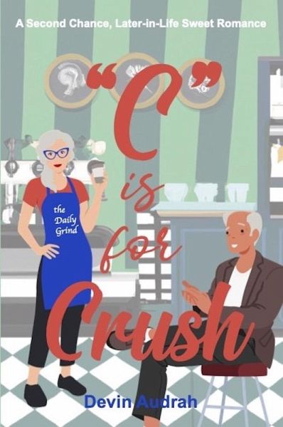 C is for Crush (Alphabet Romance, #3) (eBook, ePUB) C is for Crush (Alphabet Romance, #3) (eBook, ePUB)