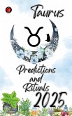 Taurus Predictions and Rituals 2025 (eBook, ePUB)