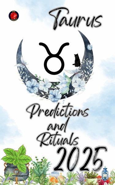 Taurus Predictions and Rituals 2025 (eBook, ePUB) Taurus Predictions and Rituals 2025 (eBook, ePUB)