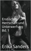Erotische Herrschaft und Unterwerfung Bd. 1 (Herrschaft und erotische Unterwerfung, #38) (eBook, ePUB) Erotische Herrschaft und Unterwerfung Bd. 1 (Herrschaft und erotische Unterwerfung, #38) (eBook, ePUB)