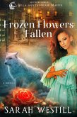 Frozen Flowers Fallen (Bella and the Beast Master, #1) (eBook, ePUB) Frozen Flowers Fallen (Bella and the Beast Master, #1) (eBook, ePUB)