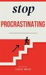 Stop Procrastinating (eBook, ePUB) - Bild 1