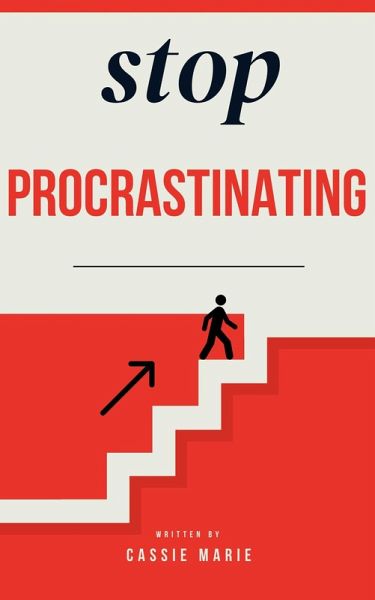 Stop Procrastinating (eBook, ePUB) Stop Procrastinating (eBook, ePUB)