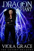 Dragon Defiant (The Covert Dragons, #5) (eBook, ePUB)