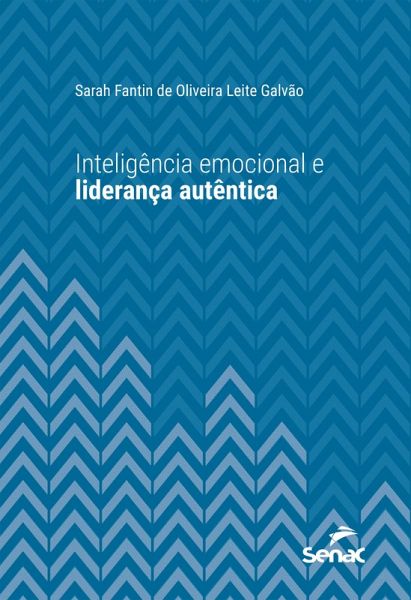 Inteligência emocional e liderança autêntica (eBook, ePUB) Inteligência emocional e liderança autêntica (eBook, ePUB)