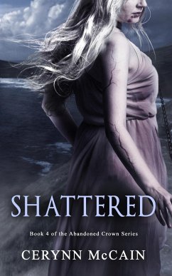 Cover Shattered (The Abandoned Crown Series, #4) (eBook, ePUB)