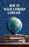 How to Teach a Foreign Language (eBook, ePUB)