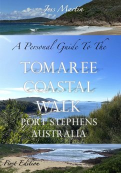 A Personal Guide to the Tomaree Coastal Walk, Port Stephens, Australia (A Personal Guide To..., #2) (eBook, ePUB) - Martin, Jess