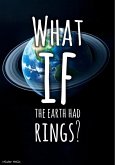 What If Earth Had Rings? (eBook, ePUB) What If Earth Had Rings? (eBook, ePUB)