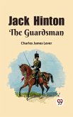 Jack Hinton The Guardsman (eBook, ePUB) Jack Hinton The Guardsman (eBook, ePUB)