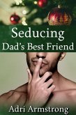 Seducing Dad's Best Friend (A Kinky Collection, #26) (eBook, ePUB) Seducing Dad's Best Friend (A Kinky Collection, #26) (eBook, ePUB)