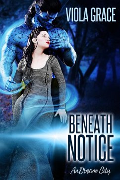 Beneath Notice (An Obscure City, #1) (eBook, ePUB) - Grace, Viola