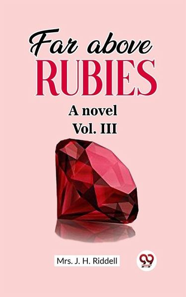 Far above rubies A novel Vol. III (eBook, ePUB)