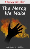 The Mercy We Make (Tales of Oshala the Hex, #1) (eBook, ePUB)