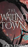 The Wailing Town (The Other Investigator Series 2) (eBook, ePUB) The Wailing Town (The Other Investigator Series 2) (eBook, ePUB)