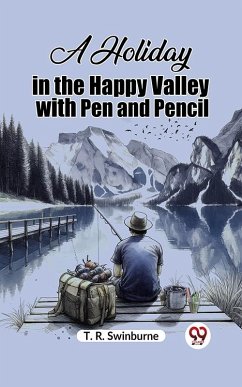 Cover Holiday in the Happy Valley with Pen and Pencil (eBook, ePUB)