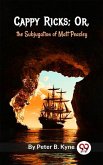 Cappy Ricks ; Or , the Subjugation of matt peasley (eBook, ePUB)