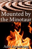 Mounted by the Minotaur (A Kinky Collection, #8) (eBook, ePUB) Mounted by the Minotaur (A Kinky Collection, #8) (eBook, ePUB)