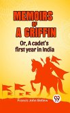 Memoirs of a griffin OR, A CADET'S FIRST YEAR IN INDIA (eBook, ePUB)