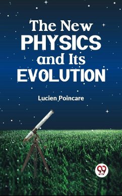 New Physics and Its Evolution (eBook, ePUB) - Poincare, Lucien