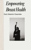 Empowering Breast Health: Early Detection Essentials (eBook, ePUB)