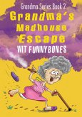 Grandma's Madhouse Escape - Grandma Series Book 2 (eBook, ePUB)