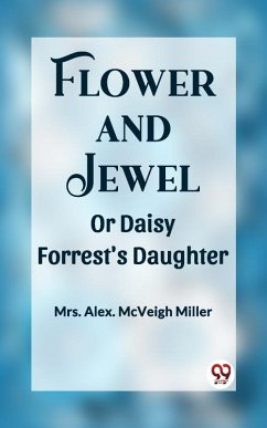 Cover Flower and Jewel Or Daisy Forrest's Daughter (eBook, ePUB)