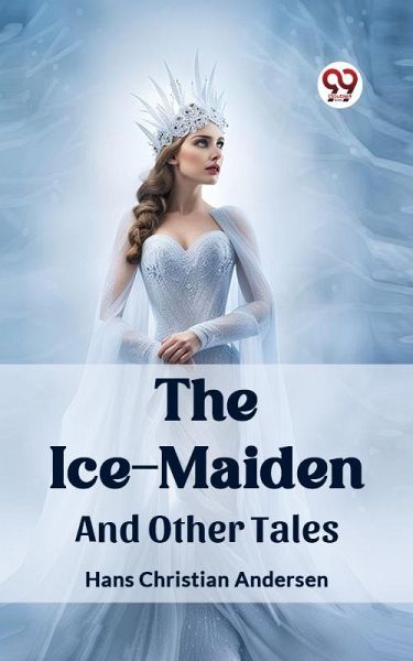 Ice-Maiden And Other Tales (eBook, ePUB) Ice-Maiden And Other Tales (eBook, ePUB)