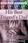 His Best Friend's Dad Bundle #2 (eBook, ePUB)