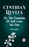 Cynthia's Revels Or, The Fountain of Self-Love Vol. One (eBook, ePUB)