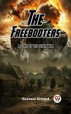 Freebooters A Story of the Texan War (eBook, ePUB)