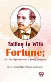 Falling in with Fortune; Or, The Experiences of a Young Secretary (eBook, ePUB)