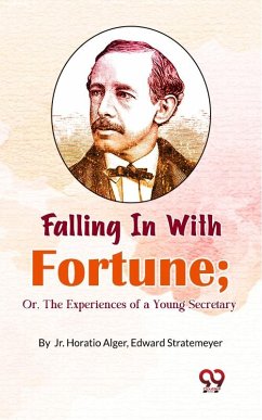 Cover Falling in with Fortune; Or, The Experiences of a Young Secretary (eBook, ePUB)