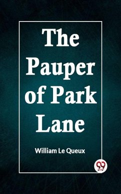 Pauper of Park Lane (eBook, ePUB) - Le Queux, William