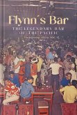 Flynn's Bar: The Legendary Bar of the Pacific (eBook, ePUB) Flynn's Bar: The Legendary Bar of the Pacific (eBook, ePUB)