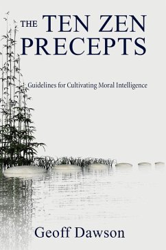 The Ten Zen Precepts (eBook, ePUB) - Dawson, Geoffrey