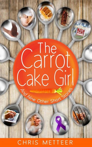 The Carrot Cake Girl And Nine Other Short Stories (eBook, ePUB)