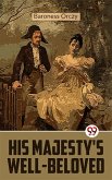 His Majesty's Well-Beloved (eBook, ePUB)