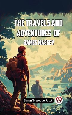 Travels and Adventures of James Massey (eBook, ePUB) - Tyssot de, Patot Simon