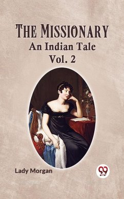 Missionary AN INDIAN TALE Vol. 2 (eBook, ePUB) - Morgan, Lady