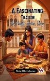 Fascinating Traitor AN ANGLO-INDIAN STORY (eBook, ePUB)