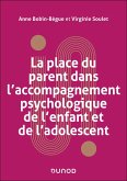 La place du parent dans l'accompagnement psychologique de l'enfant et de l'adolescent (eBook, ePUB) La place du parent dans l'accompagnement psychologique de l'enfant et de l'adolescent (eBook, ePUB)