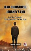 Jean-Christophe Journey'S End Love And Friendship The Burning Bush The New Dawn (eBook, ePUB)